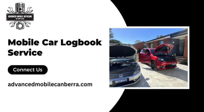 5 Lesser-Known Facts Why Mobile Car Logbook Service is Recommended